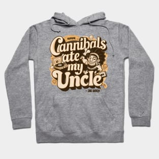 Cannibals Ate My Uncle Biden Funny Saying Hoodie